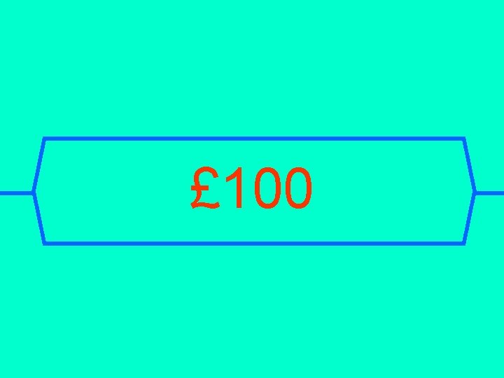 £ 100 