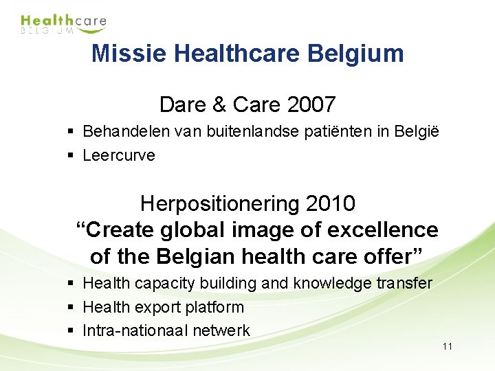Missie Healthcare Belgium Dare & Care 2007 § Behandelen van buitenlandse patiënten in België