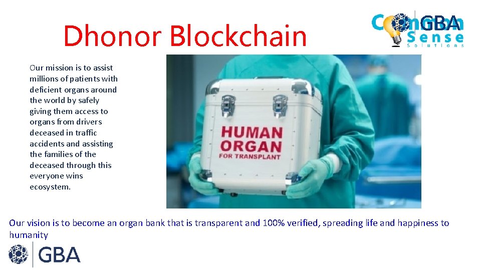 Dhonor Blockchain Our mission is to assist millions of patients with deficient organs around