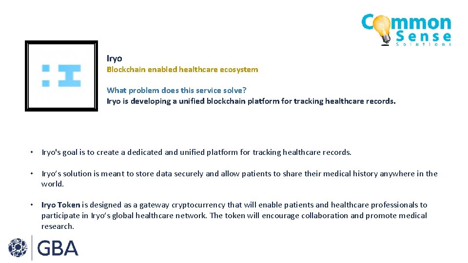 Iryo Blockchain enabled healthcare ecosystem What problem does this service solve? Iryo is developing
