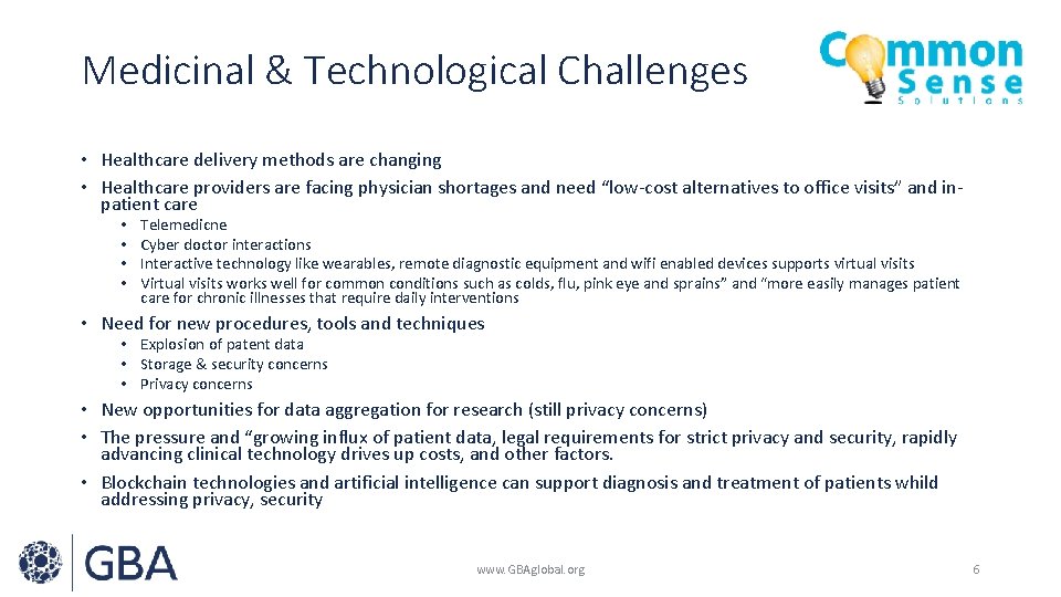 Medicinal & Technological Challenges • Healthcare delivery methods are changing • Healthcare providers are