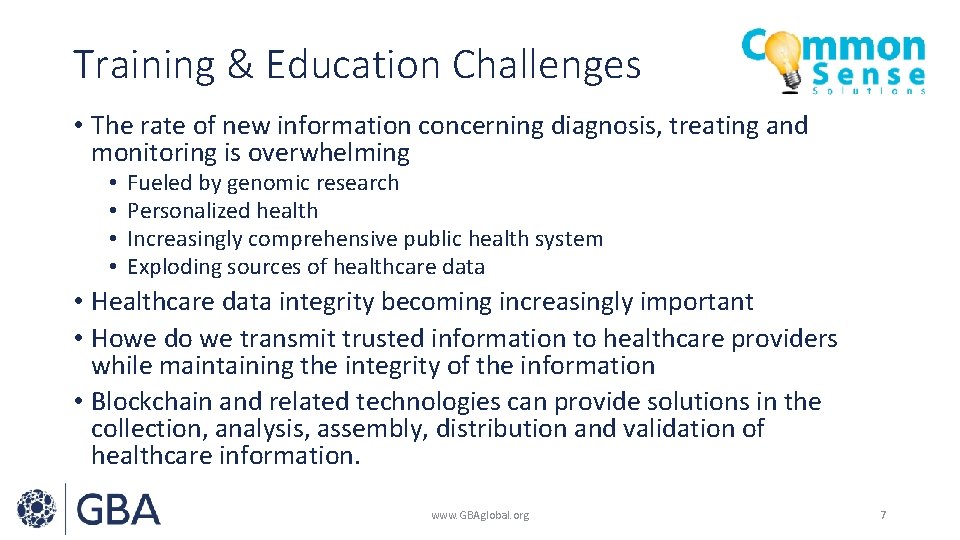 Training & Education Challenges • The rate of new information concerning diagnosis, treating and