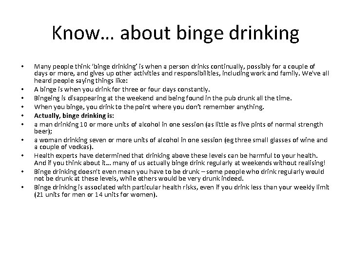 Know… about binge drinking • • • Many people think ‘binge drinking’ is when