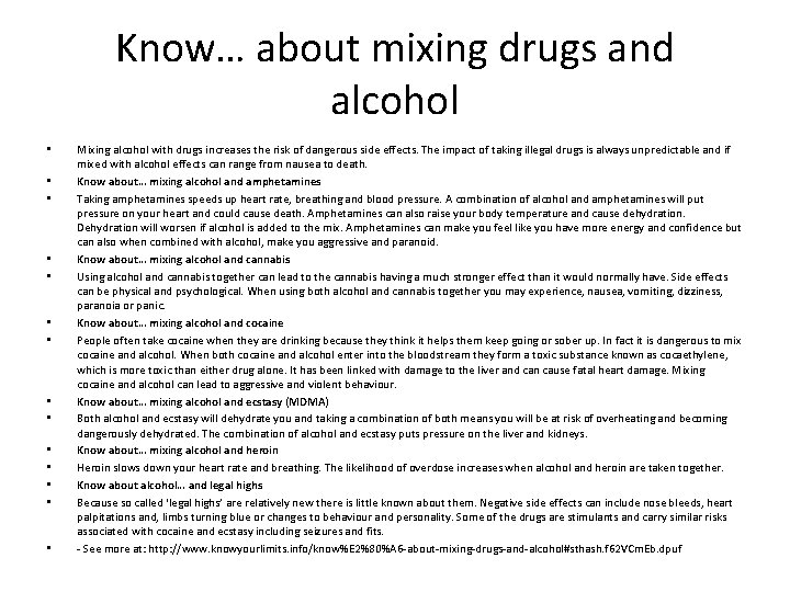 Know… about mixing drugs and alcohol • • • • Mixing alcohol with drugs