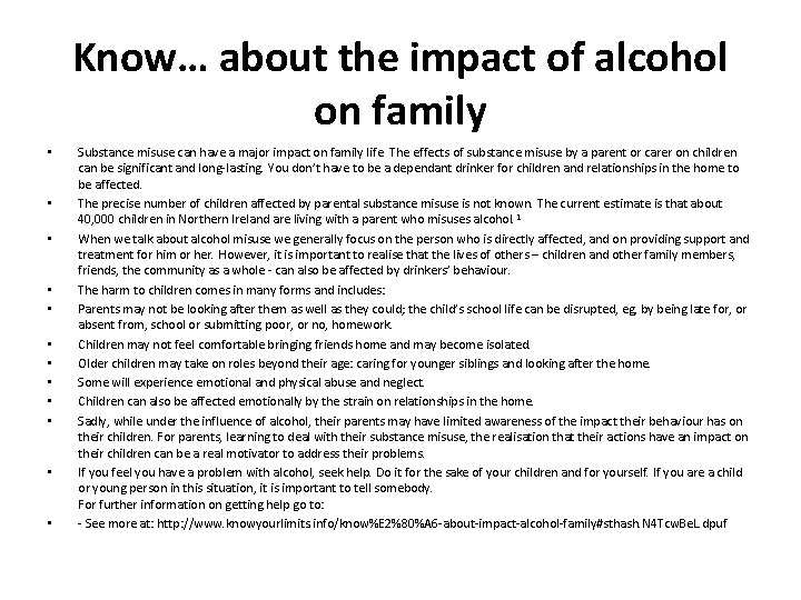 Know… about the impact of alcohol on family • • • Substance misuse can