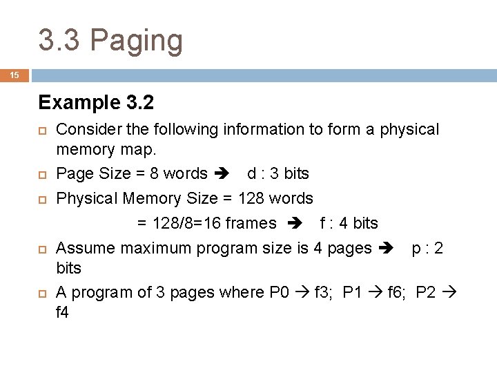 3. 3 Paging 15 Example 3. 2 Consider the following information to form a