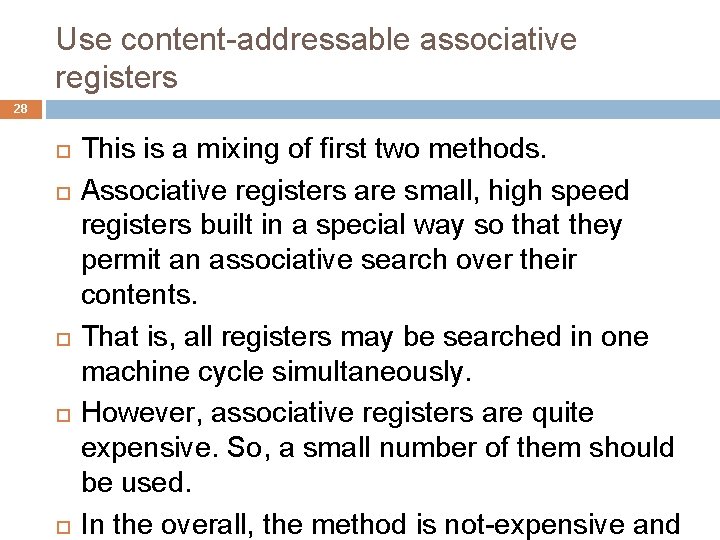 Use content-addressable associative registers 28 This is a mixing of first two methods. Associative