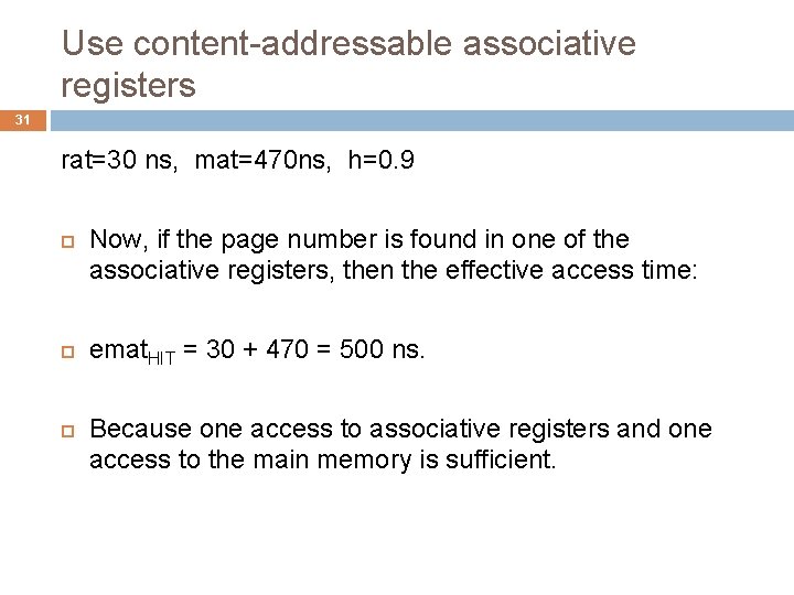 Use content-addressable associative registers 31 rat=30 ns, mat=470 ns, h=0. 9 Now, if the