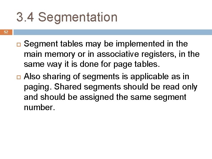 3. 4 Segmentation 52 Segment tables may be implemented in the main memory or