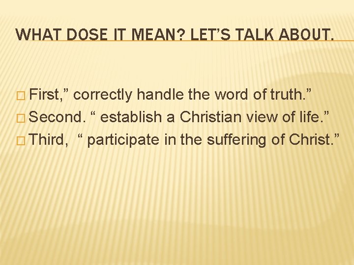 WHAT DOSE IT MEAN? LET’S TALK ABOUT. � First, ” correctly handle the word