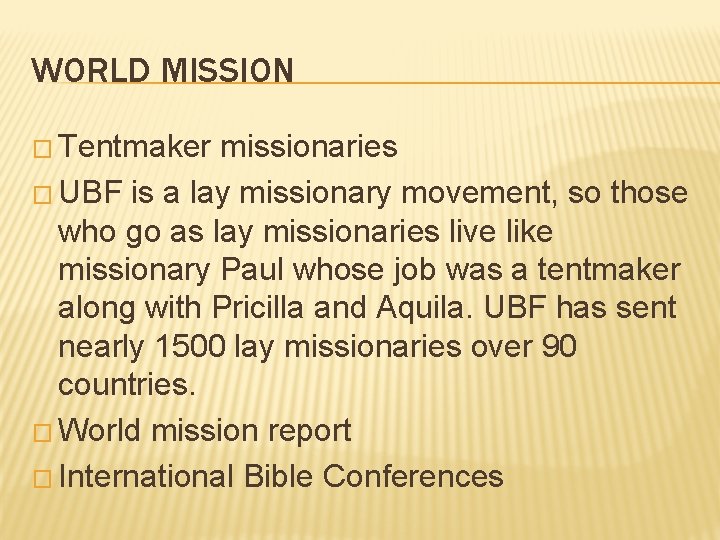 WORLD MISSION � Tentmaker missionaries � UBF is a lay missionary movement, so those