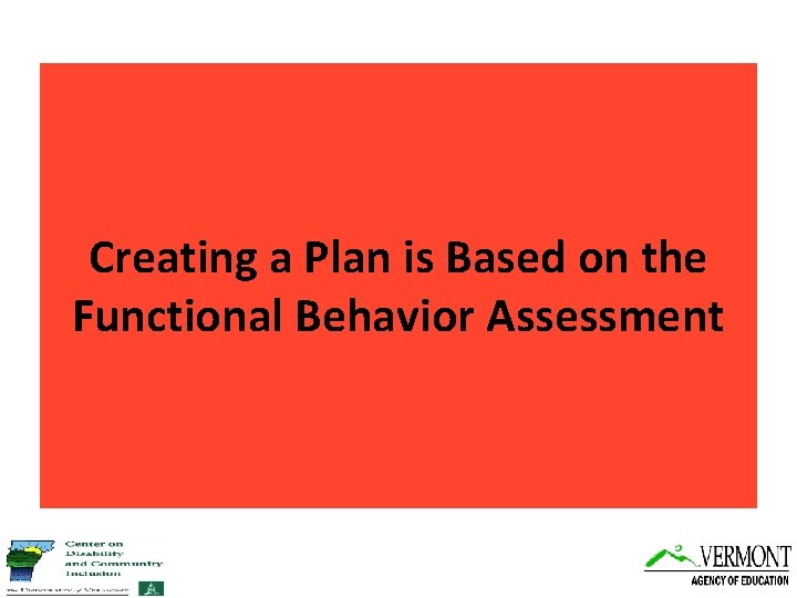 Creating a Plan is Based on the Functional Behavior Assessment 