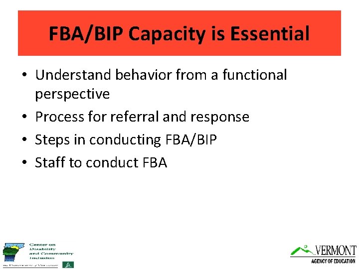 FBA/BIP Capacity is Essential • Understand behavior from a functional perspective • Process for