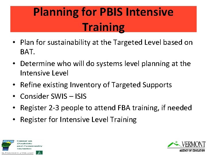 Planning for PBIS Intensive Training • Plan for sustainability at the Targeted Level based