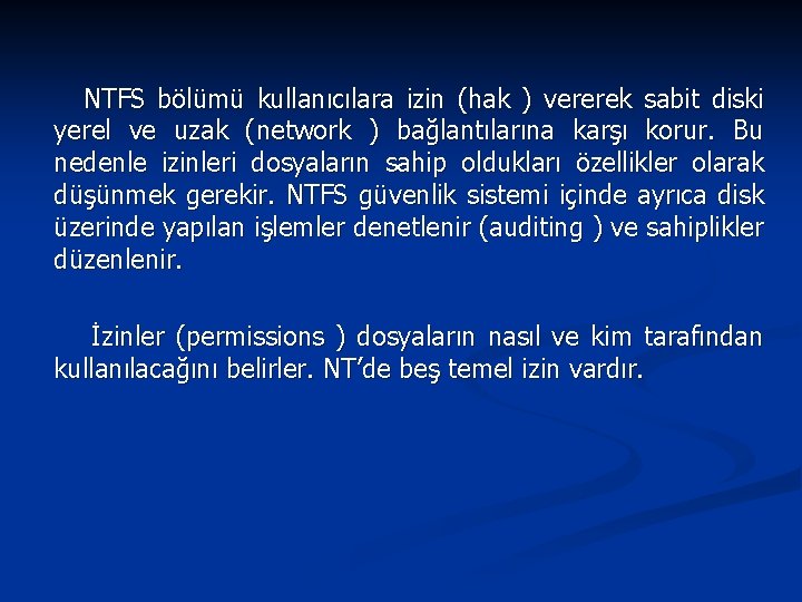 NTFS bölümü kullanıcılara izin (hak ) vererek sabit diski yerel ve uzak (network )