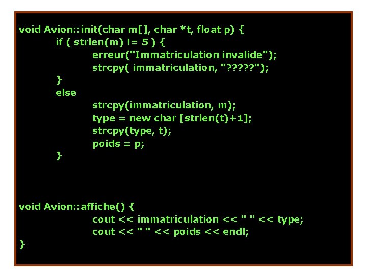 class Avion { void Avion: : init(char m[], char *t, float p) { if