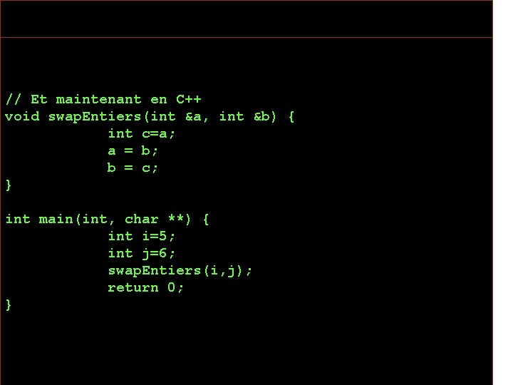 /* En C d'abord */ void *a, int *b) { // Etswap. Entiers(int maintenant