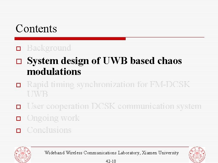 Contents o Background o System design of UWB based chaos modulations o Rapid timing
