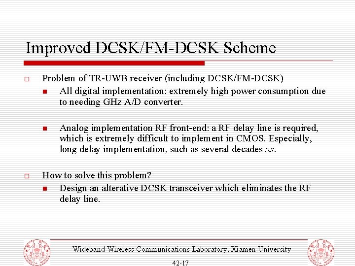 Improved DCSK/FM-DCSK Scheme o Problem of TR-UWB receiver (including DCSK/FM-DCSK) n All digital implementation: