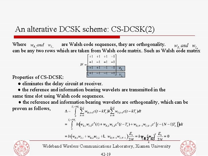 An alterative DCSK scheme: CS-DCSK(2) Where are Walsh code sequences, they are orthogonality. can