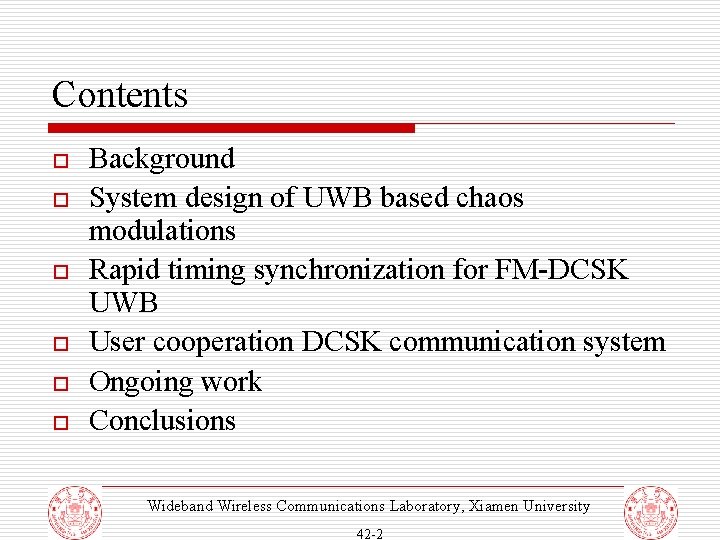 Contents o o o Background System design of UWB based chaos modulations Rapid timing