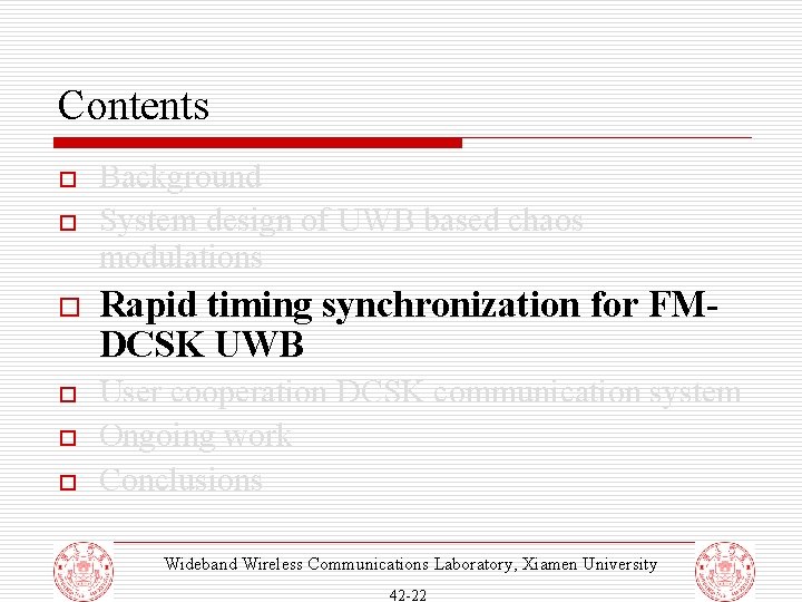Contents o o Background System design of UWB based chaos modulations o Rapid timing