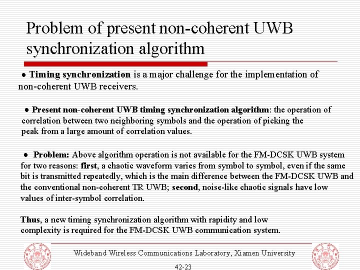 Problem of present non-coherent UWB synchronization algorithm ● Timing synchronization is a major challenge