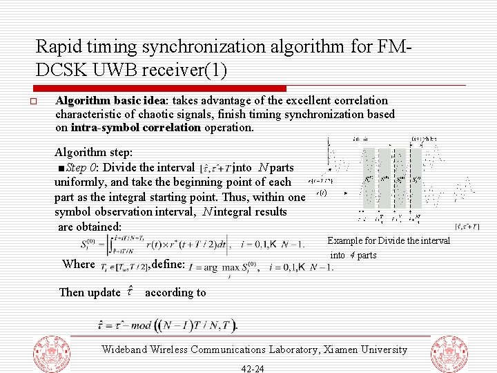 Rapid timing synchronization algorithm for FMDCSK UWB receiver(1) o Algorithm basic idea: takes advantage