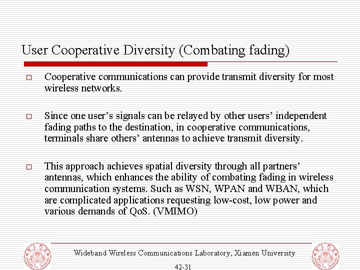 User Cooperative Diversity (Combating fading) o Cooperative communications can provide transmit diversity for most