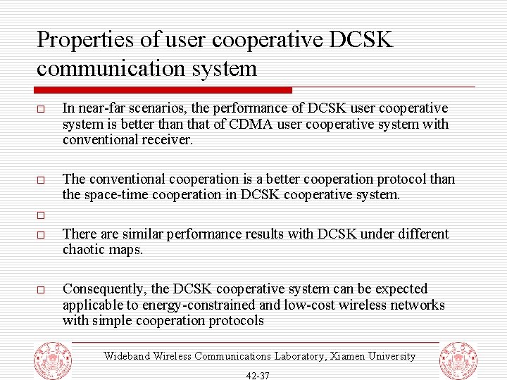 Properties of user cooperative DCSK communication system o In near-far scenarios, the performance of