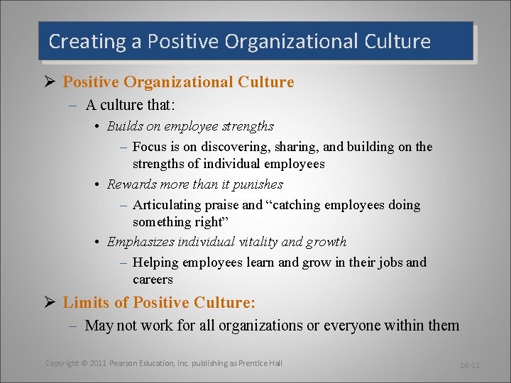 Creating a Positive Organizational Culture Ø Positive Organizational Culture – A culture that: •