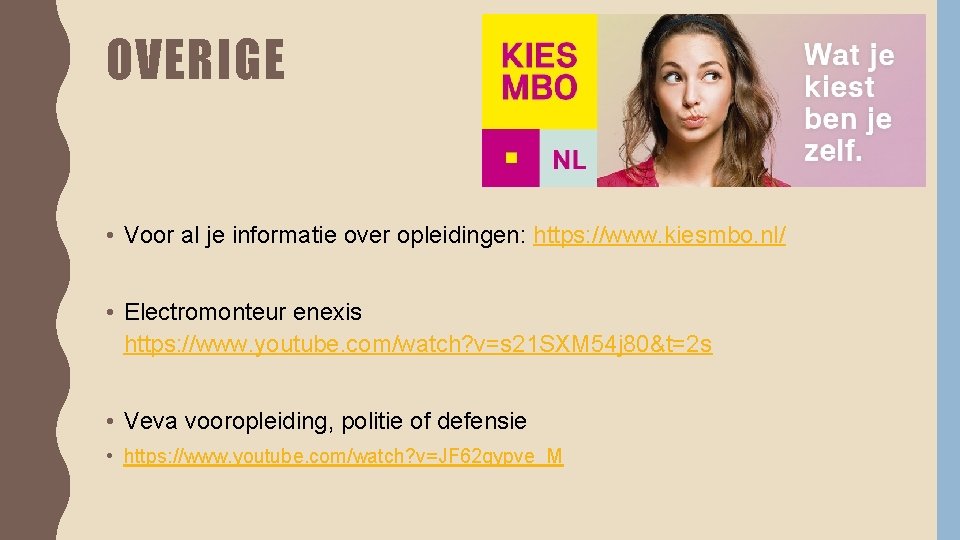 OVERIGE • Voor al je informatie over opleidingen: https: //www. kiesmbo. nl/ • Electromonteur