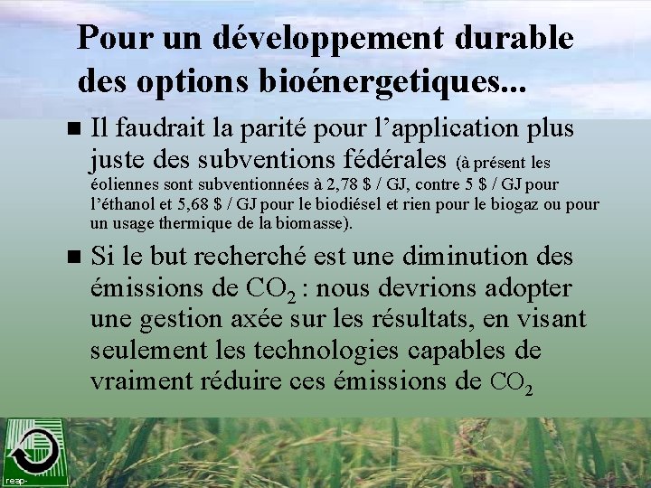 Pour un développement durable des options bioénergetiques. . . n Il faudrait la parité