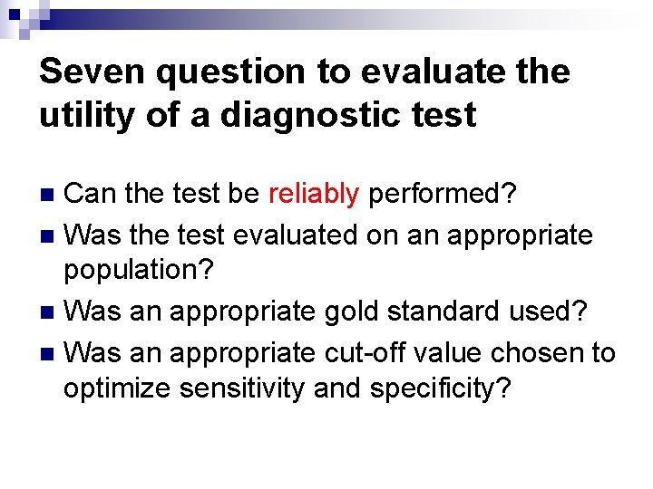 Seven question to evaluate the utility of a diagnostic test Can the test be