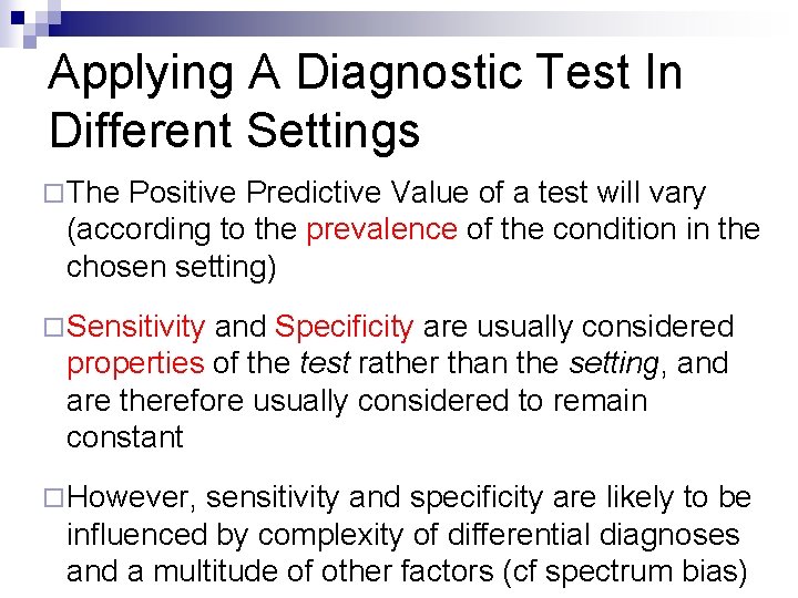 Applying A Diagnostic Test In Different Settings ¨ The Positive Predictive Value of a