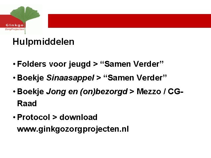 Hulpmiddelen • Folders voor jeugd > “Samen Verder” • Boekje Sinaasappel > “Samen Verder”