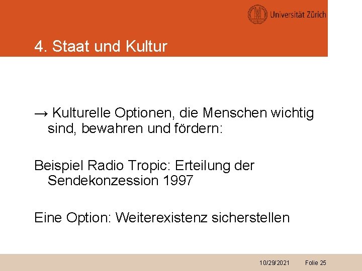 4. Staat und Kultur → Kulturelle Optionen, die Menschen wichtig sind, bewahren und fördern: