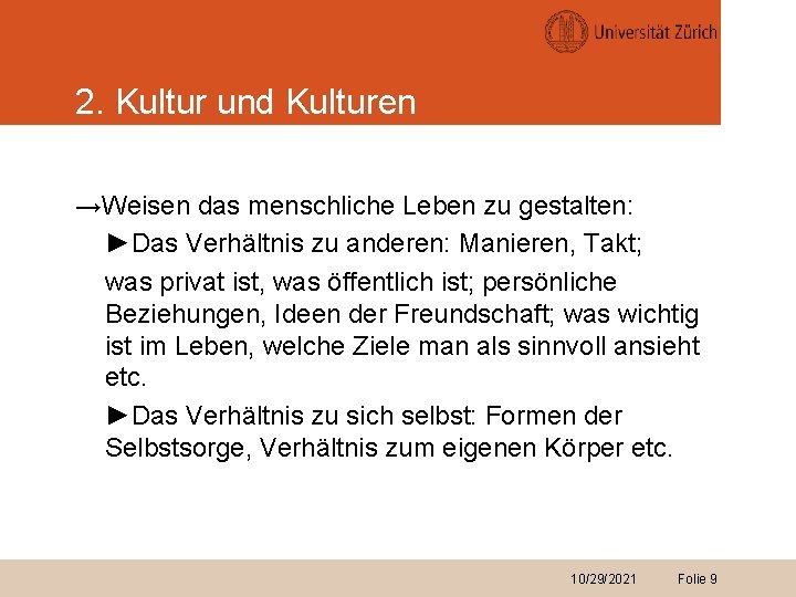 2. Kultur und Kulturen →Weisen das menschliche Leben zu gestalten: ►Das Verhältnis zu anderen: