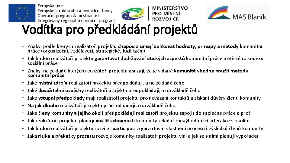 Vodítka pro předkládání projektů • Znaky, podle kterých realizátoři projektu chápou a umějí aplikovat