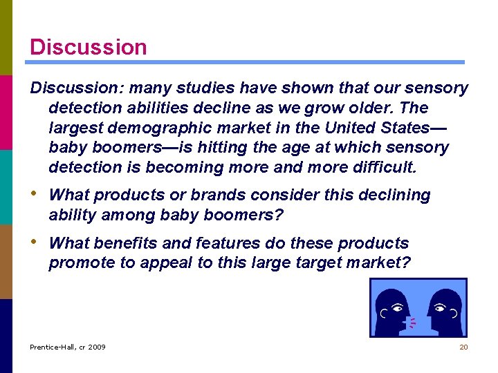 Discussion: many studies have shown that our sensory detection abilities decline as we grow