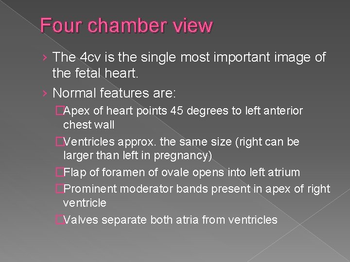Four chamber view › The 4 cv is the single most important image of