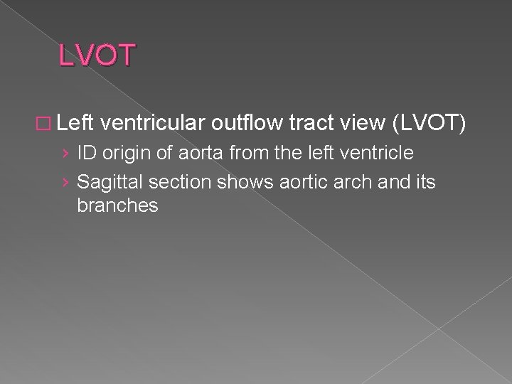 LVOT � Left ventricular outflow tract view (LVOT) › ID origin of aorta from