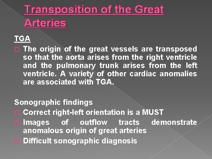 Transposition of the Great Arteries TGA � The origin of the great vessels are