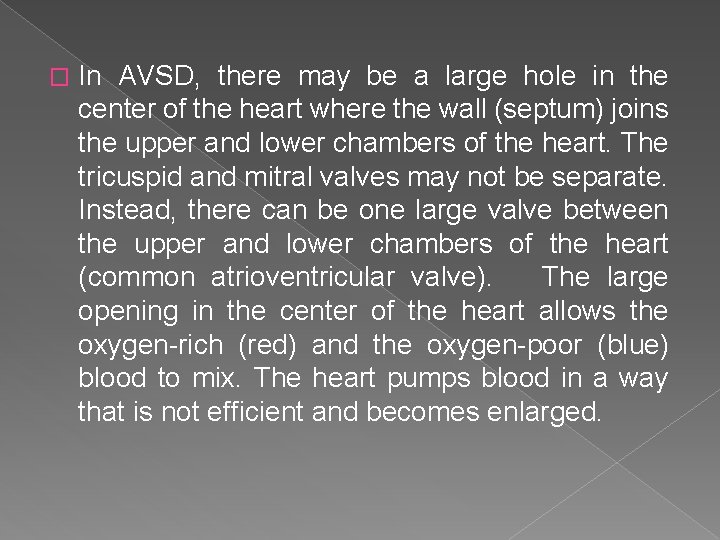 � In AVSD, there may be a large hole in the center of the