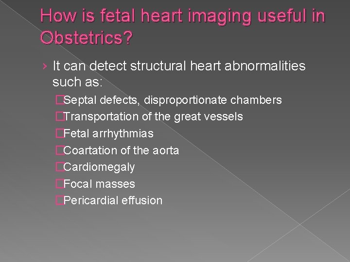 How is fetal heart imaging useful in Obstetrics? › It can detect structural heart