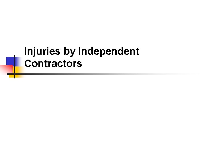 Injuries by Independent Contractors 