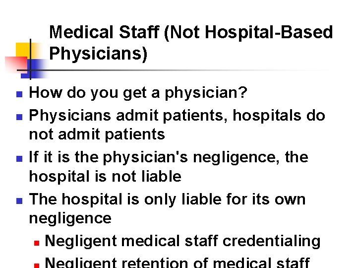 Medical Staff (Not Hospital-Based Physicians) n n How do you get a physician? Physicians