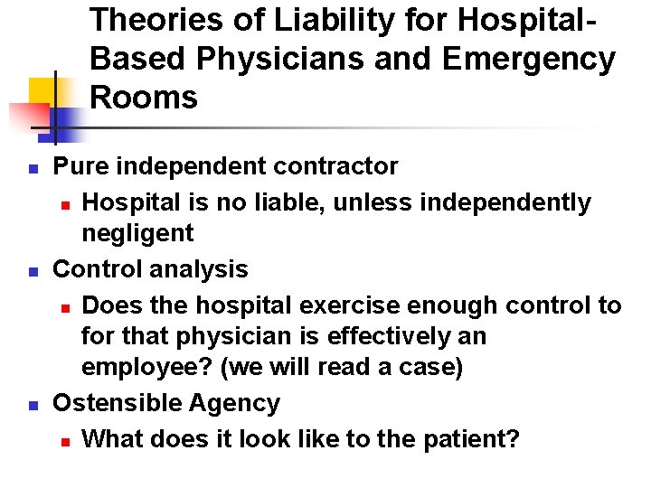 Theories of Liability for Hospital. Based Physicians and Emergency Rooms n n n Pure