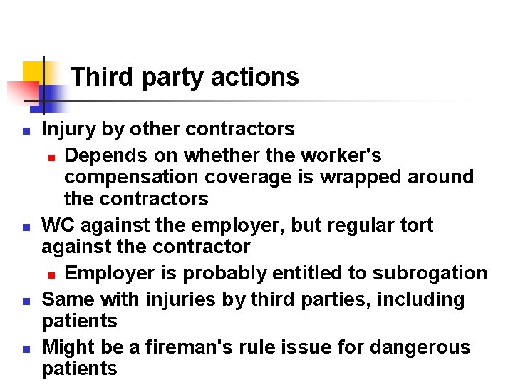 Third party actions n n Injury by other contractors n Depends on whether the