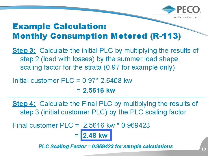 Example Calculation: Monthly Consumption Metered (R-113) Step 3: Calculate the initial PLC by multiplying